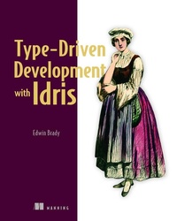 Enlarge image Cover: Type-driven Development with Idris - Manning Publications