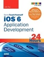 Cover: Sams Teach Yourself iOS 6 Application Development in 24 Hours - Sams Publishing