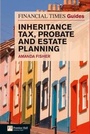 Cover: Financial Times Guide to Inheritance Tax , Probate and Estate Planning - Financial Times Prentice Hall