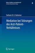 Abbildung von: Mediation bei Störungen des Arzt-Patient-Verhältnisses - Springer