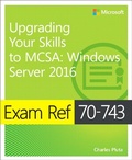 Cover: Exam Ref 70-743 Upgrading Your Skills to MCSA - Microsoft Press