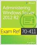 Cover: Exam Ref 70-411 Administering Windows Server 2012 R2 (MCSA) - Microsoft Press