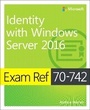 Cover: Exam Ref 70-742 Identity with Windows Server 2016 - Microsoft Press
