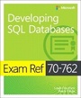 Cover: Exam Ref 70-762 Developing SQL Databases - Microsoft Press