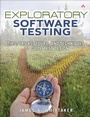 Cover: Exploratory Software Testing: Tips, Tricks, Tours, and Techniques to Guide Test Design - Addison Wesley