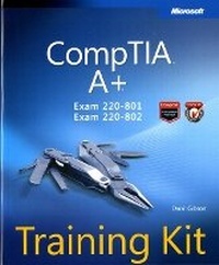 Abbildung von: CompTIA A+ Training Kit (Exam 220-801 and Exam 220-802) - Microsoft Press