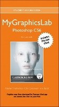 Abbildung von: MyGraphicsLab Photoshop Course with Adobe Photoshop CS6 Classroom in a Book - Peachpit Press Publications