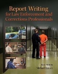 Abbildung von: Report Writing for Law Enforcement and Corrections Professionals - Pearson