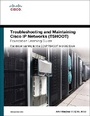 Cover: Troubleshooting and Maintaining Cisco IP Networks (TSHOOT) Foundation Learning Guide - Cisco Press
