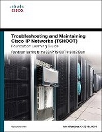 Enlarge image Cover: Troubleshooting and Maintaining Cisco IP Networks (TSHOOT) Foundation Learning Guide - Cisco Press