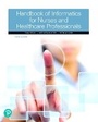 Cover: Handbook of Informatics for Nurses & Healthcare Professionals - Pearson
