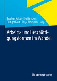 Abbildung von: Arbeits- und Beschäftigungsformen im Wandel - Springer Gabler
