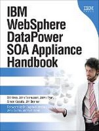 Enlarge image Cover: IBM WebSphere DataPower SOA Appliance Handbook (paperback) - IBM Press