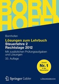 Bild vergrößern Bild: Lösungen zum Lehrbuch Steuerlehre 2 Rechtslage 2012 - Springer Gabler