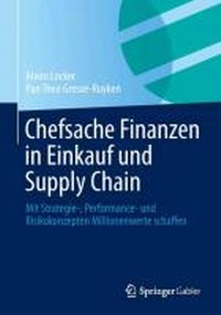 Bild vergrößern Bild: Chefsache Finanzen in Einkauf und Supply Chain - Springer Gabler
