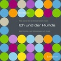 Cover: Alles, was Sie &uuml;ber das Verkaufen wissen m&uuml;ssen: Ich und der Kunde - Springer Gabler