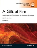 Cover: Gift of Fire, A: Social, Legal, and Ethical Issues for Computing and the Internet - Pearson Education Limited