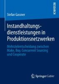 Abbildung von: Instandhaltungsdienstleistungen in Produktionsnetzwerken - Springer Gabler