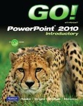Cover: GO! with Microsoft PowerPoint 2010 Introductory - Pearson