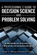 Cover: A Professional's Guide to Decision Science and Problem Solving - Financial TImes Prentice Hall