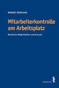 Cover: Mitarbeiterkontrolle am Arbeitsplatz - Facultas