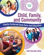 Cover: Child, Family, and Community: Family-Centered Early Care and Education - Pearson