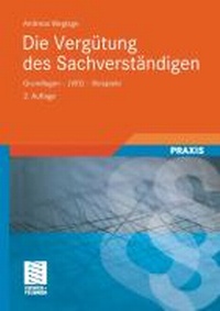 Abbildung von: Die Vergütung des Sachverständigen - Springer Vieweg