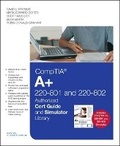 Cover: CompTIA A+ 220-801 and 220-802 Authorized Cert Guide and Simulator Library - Pearson It Certification