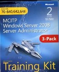 Cover: Windows Server 2008 Server Administrator Training Kit 3-Pack Exams 70-640, 70-642, 70-646 (MCITP) - Microsoft Press