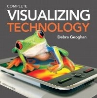 Enlarge image Cover: Visualizing Technology, Complete with Student CD - Pearson