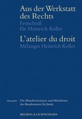 Cover: Aus der Werkstatt des Rechts - L&acute;atelier du droit - Helbing & Lichtenhahn