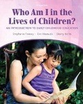 Cover: Who Am I in the Lives of Children? An Introduction to Early Childhood Education - Pearson