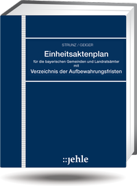 Abbildung von: Einheitsaktenplan für die bayerischen Gemeinden und Landratsämter mit Verzeichnis der Aufbewahrungsfristen - Grundwerk mit Fortsetzungsbezug - Jehle