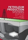 Cover: Petroleum Production Systems - Pearson