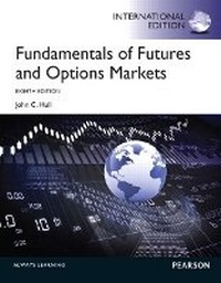 Enlarge image Cover: Fundamentals of Futures and Options Markets - Pearson