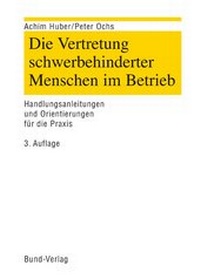 Abbildung von: Die Vertretung schwerbehinderter Menschen im Betrieb - Bund-Verlag