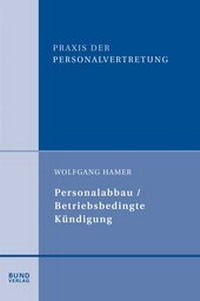 Abbildung von: Personalabbau / Betriebsbedingte Kündigung - Bund-Verlag