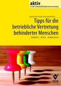 Cover: Tipps f&uuml;r die betriebliche Vertretung behinderter Menschen - Bund-Verlag