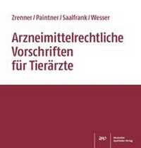 Abbildung von: Arzneimittelrechtliche Vorschriften für Tierärzte - Deutscher Apotheker Verlag