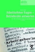 Cover: Arbeitnehmer fragen - Betriebsr&auml;te antworten - Bund-Verlag