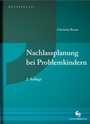 Cover: Nachlassplanung bei Problemkindern - Deutscher Notarverlag