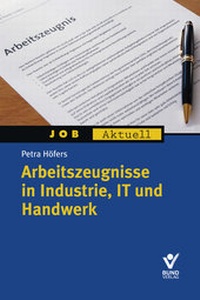 Abbildung von: Arbeitszeugnisse in Industrie, IT und Handwerk - Bund-Verlag
