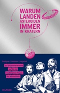 Cover: Warum landen Asteroiden immer in Kratern? - Hanser