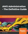 Cover: AWS Administration - The Definitive Guide - Packt Publishing
