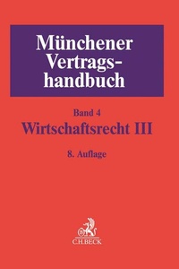 Abbildung von: Münchener Vertragshandbuch Bd. 4: Wirtschaftsrecht III - C.H.BECK