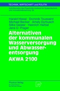Cover: Alternativen der kommunalen Wasserversorgung und Abwasserentsorgung AKWA 2100 - Physica