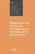 Cover: M&ouml;glichkeiten und Grenzen der Gesetzgebung zur Effektivierung des Kinderschutzes - Gieseking