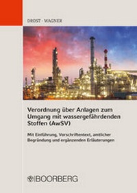 Abbildung von: Verordnung über Anlagen zum Umgang mit wassergefährdenden Stoffen (AwSV) - Boorberg