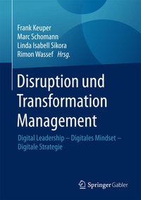 Enlarge image Cover: Disruption und Transformation Management - Springer Gabler
