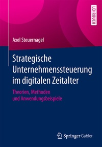 Abbildung von: Strategische Unternehmenssteuerung im digitalen Zeitalter - Springer Gabler